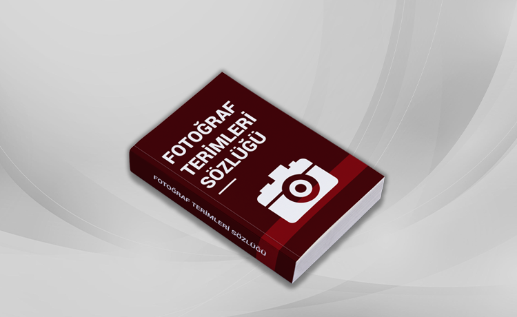 Fotoğraf Terimleri Ansiklopedik Sözlüğü